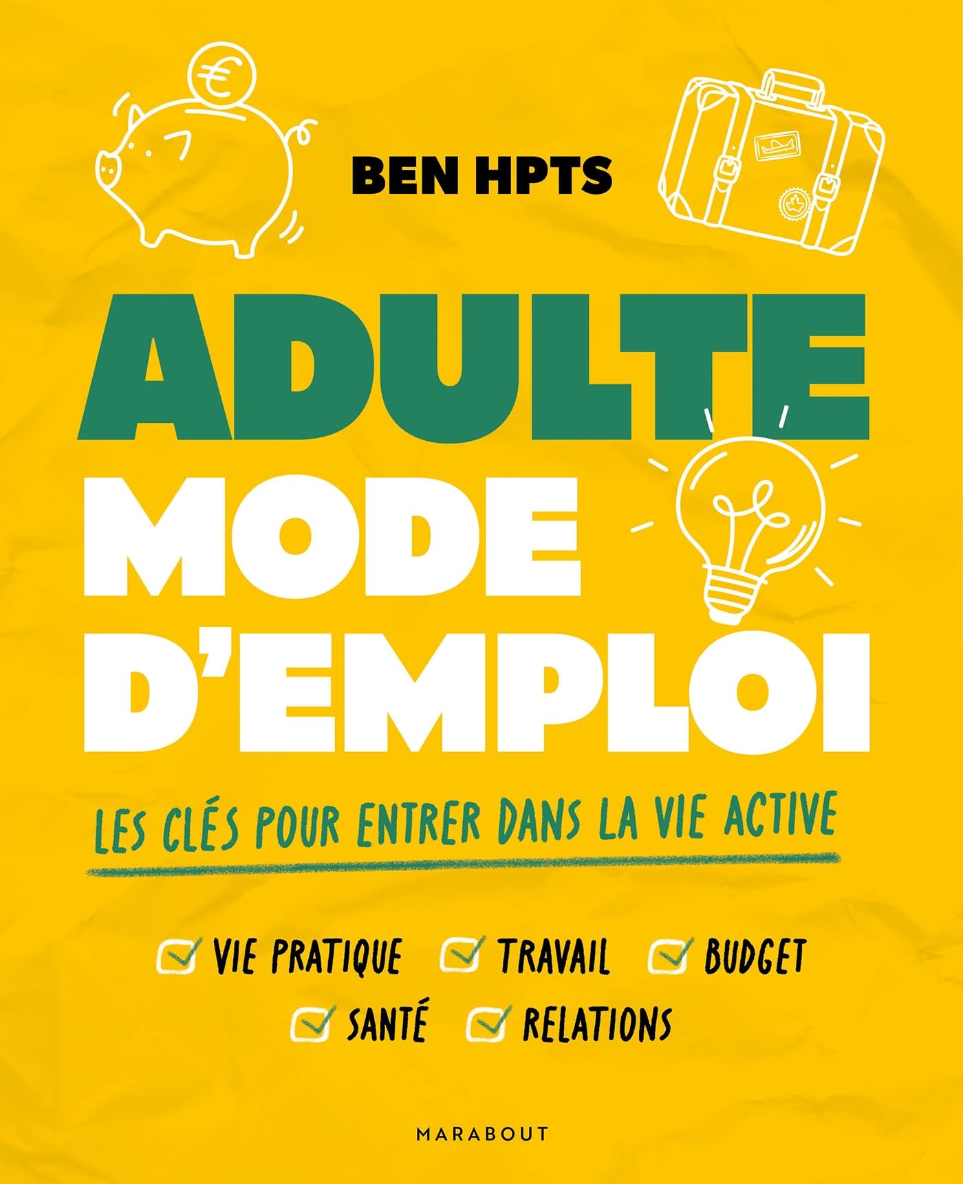 Adulte mode d'emploi - Les clés pour rentrer dans la vie active