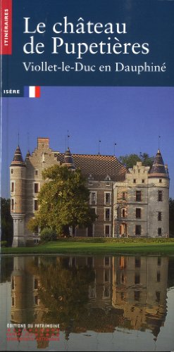 Le château de Pupetières - Viollet-le-Duc en Dauphiné