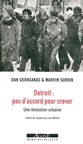 Detroit: pas d'accord pour crever - une étude de la révolution urbaine (1967-1975)