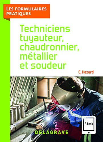 Techniciens tuyauteur, chaudronnier, métallier et soudeur: CAP, Bac pro (édition 2021)