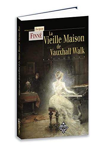 La vieille maison de Vauxhall Walk: et autres récits surnaturels rédigés par des Victoriennes