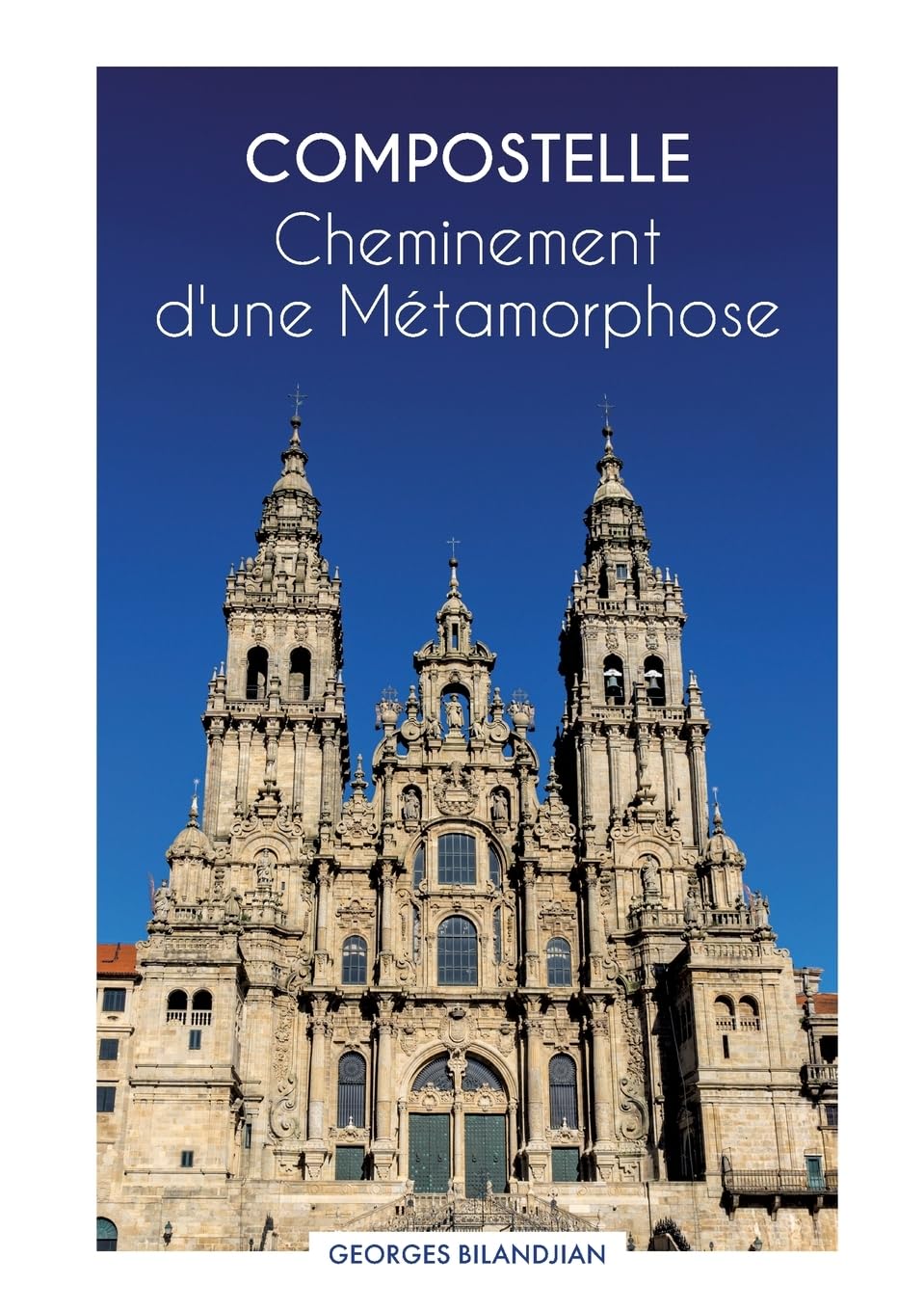 Compostelle Cheminement d'une Métamorphose