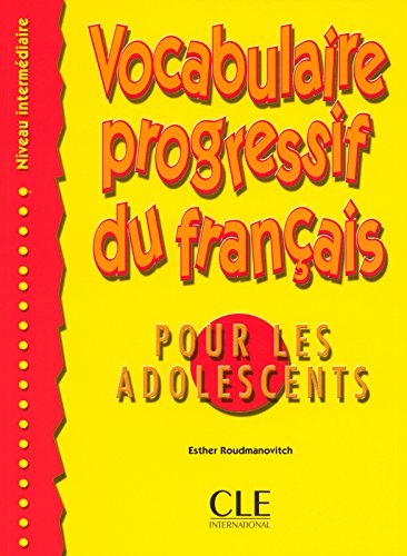 Vocabulaire progressif du français pour les adolescents: niveau intermédiaire