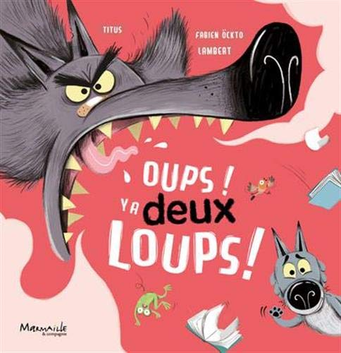Oups! y'a deux loups!