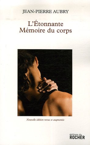 L'étonnante mémoire du corps - Jean-Pierre Aubry
