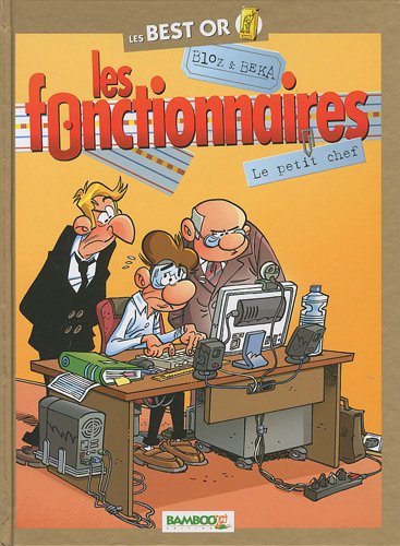 Les fonctionnaires: best-or - le petit chef