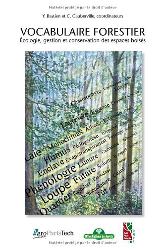 Vocabulaire forestier: écologie, gestion et conservation des espaces boisés