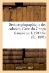 Service geographique des colonies. carte du congo francais au 1/150000e (ed.1895)