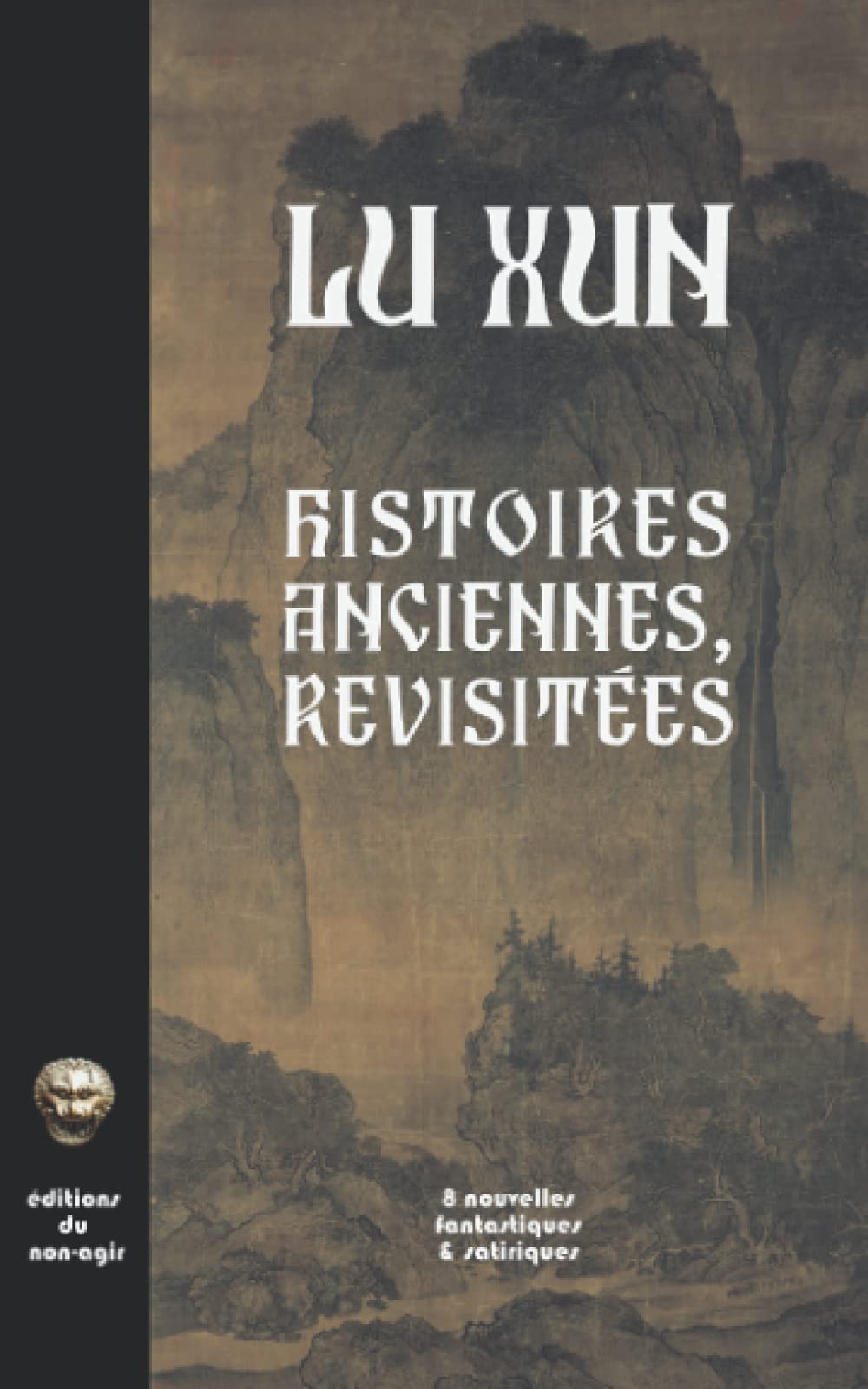 Histoires anciennes, revisitees: huit nouvelles fantastiques & satiriques
