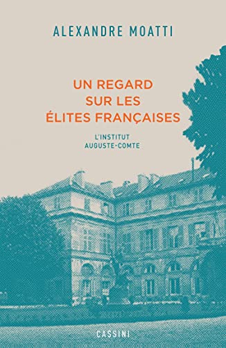 Un regard sur les élites françaises: l'institut Auguste-Comte