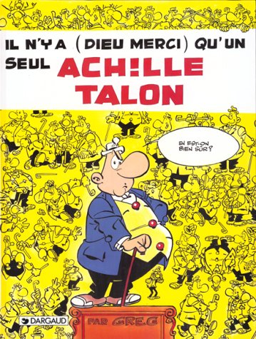 Achille Talon, tome 31: Il n'y a (Dieu merci) qu'un seul Achille Talon - Greg