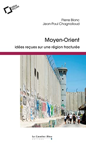 Moyen-Orient: idées reçues sur une région fracturée