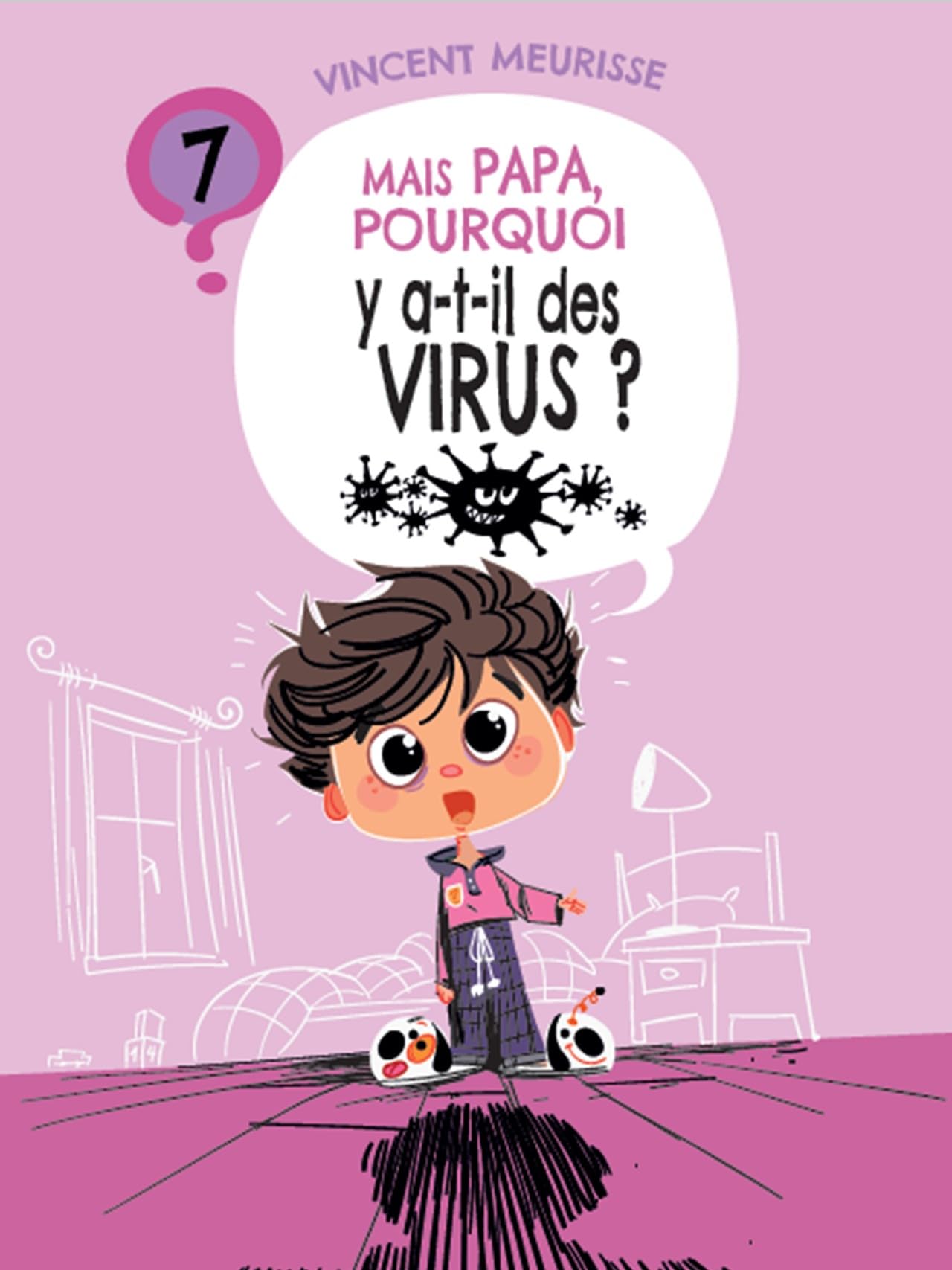 Mais papa, pourquoi? Tome 7: Mais papa, pourquoi y a-t-il des virus?