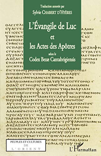 L'Evangile de Luc et les actes des apôtres selon le codex Bezae Cantabrigiensis