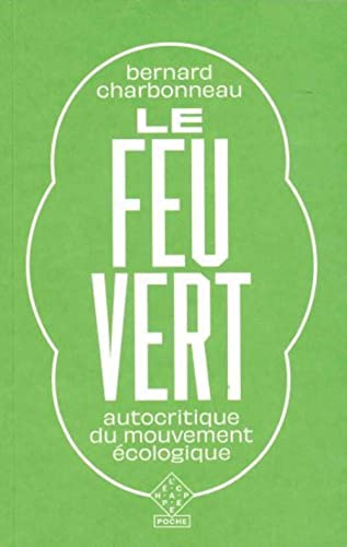 Le feu vert: autocritique du mouvement écologique
