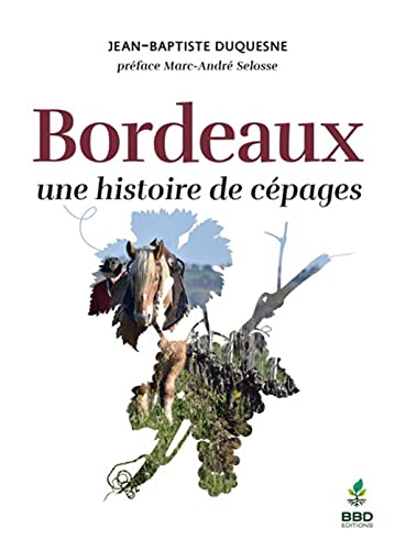 Bordeaux, une histoire de cépages.