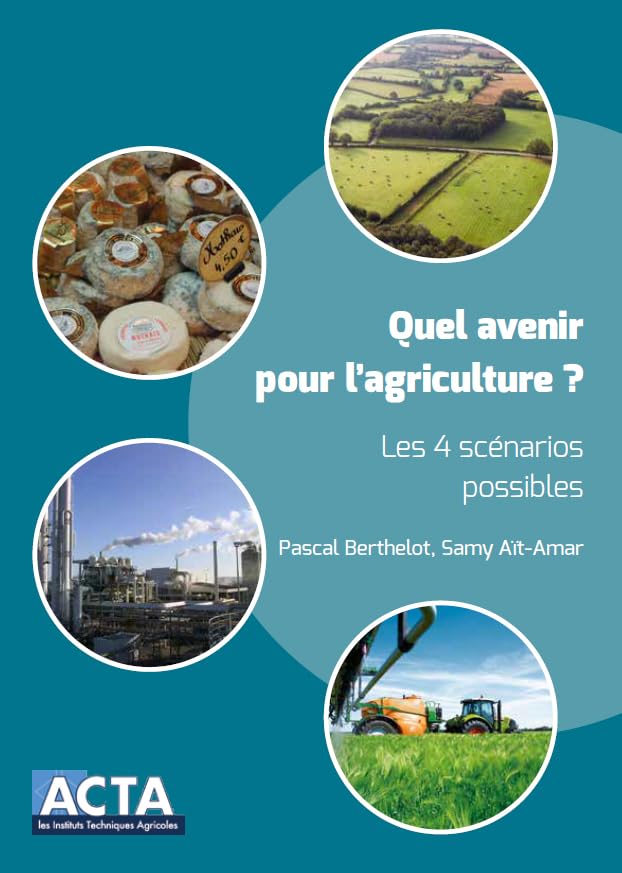 Quel avenir pour l'agriculture? les 4 scenarios possibles