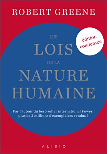 Les lois de la nature humaine (édition condensée) - Par l'auteur du best-seller international power, plus de 2 millions d'exemplaires vendus!