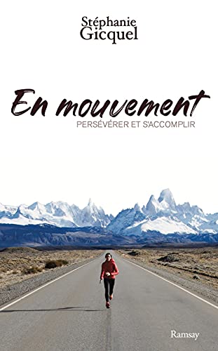 En mouvement: Persévérer et s'accomplir - Stéphanie Gicquel