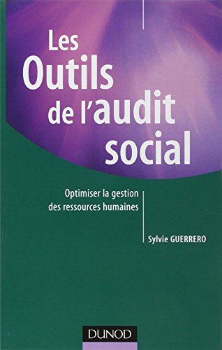 Les outils de l'audit social - Optimiser la gestion des ressources humaines