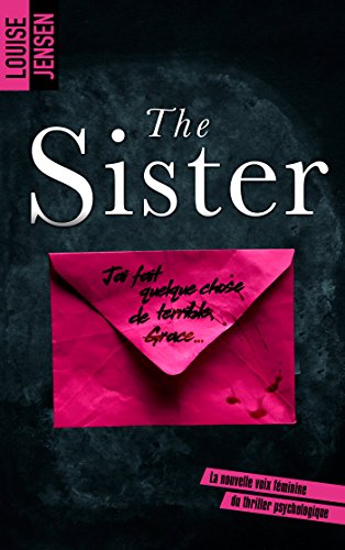 The sister: un nouveau thriller psychologique féminin dont le suspense tient jusqu'à la fin - Louise Jensen