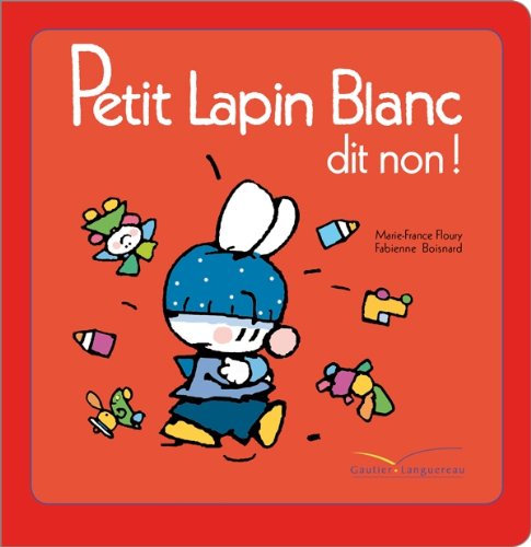 Petit Lapin Blanc dit non - Marie-France Floury
