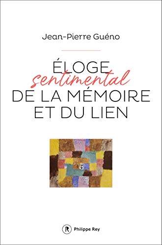 Éloge sentimental de la mémoire et du lien