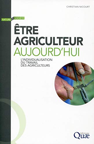 Être agriculteur aujourd'hui - l'individualisation du travaildes agriculteurs