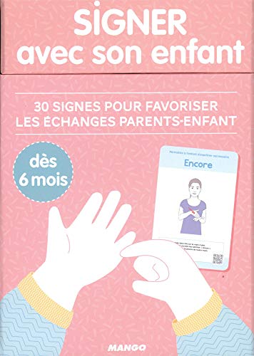 Signer avec son enfant - 30 signes pour favoriser les échanges parents-enfant dès 9 mois