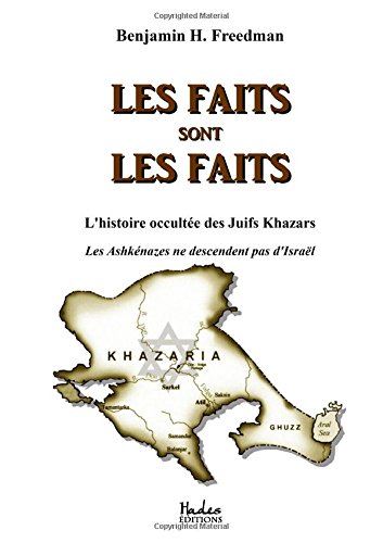 Les faits sont les faits - l'histoire occultée des juifs khazars