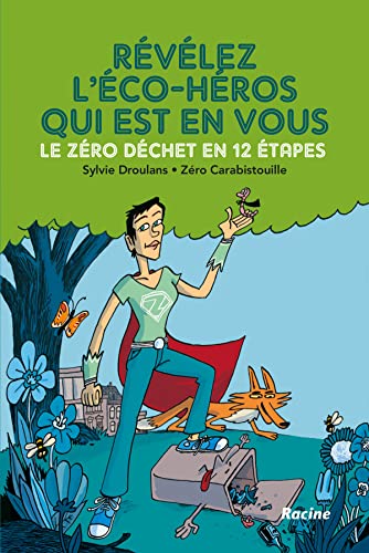 Révélez l'éco-héros qui est en vous! la méthode en 12 étapes de l'académie zéro-déchets