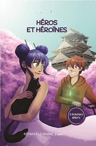 Heros et heroines - 5 romans brefs