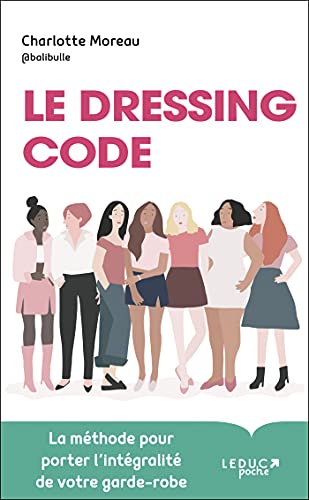 Le dressing code: la méthode pour porter l'intégralité de votre garde-robe