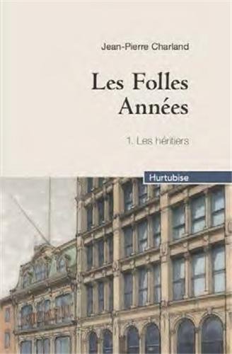Les folles années Tome 1: les héritiers