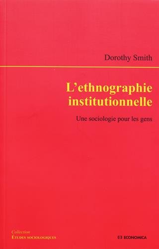 L'ethnographie institutionnelle - une sociologie pour les gens