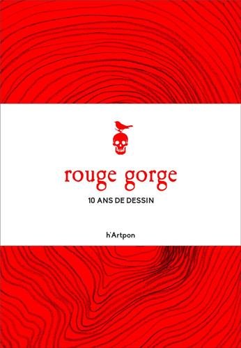 Rouge gorge - 10 ans de dessins