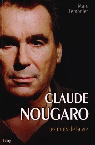 Claude nougaro, les mots de la vie