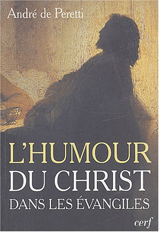 Essai sur l'humour du Christ dans les évangiles