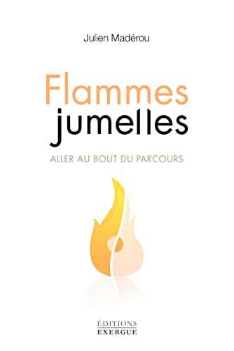 Flammes jumelles: aller au bout du parcours