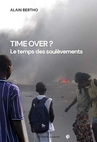 Time over? le temps des soulèvements