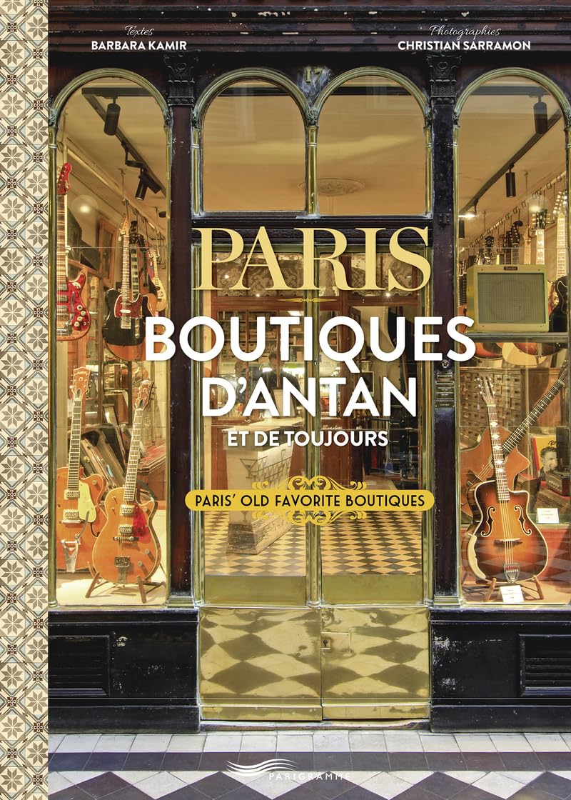 Paris: boutiques d'antan et de toujours. Paris' old favourite boutiques