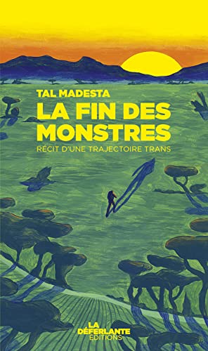 La fin des monstres: récit d'une trajectoire trans