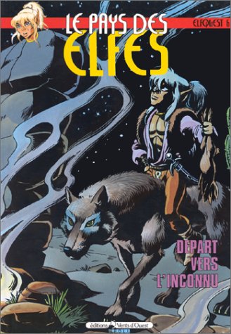 Elfquest - le pays des elfes t.6 - départ vers l'inconnu
