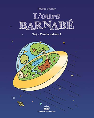L'Ours Barnabé T19 - Vive la nature!: Vive la nature - Philippe COUDRAY