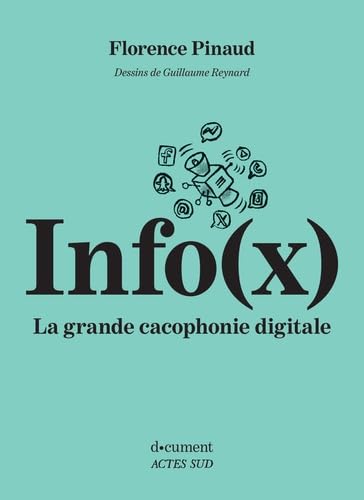 Info(x): La grande cacophonie digitale