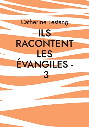 Ils racontent les évangiles t.3