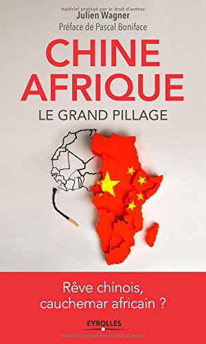 Chine Afrique - le grand pillage