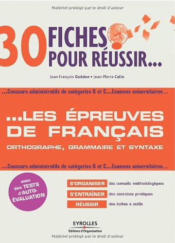 30 fiches pour réussir... les épreuves de francais - orthographe, grammaire et syntaxe
