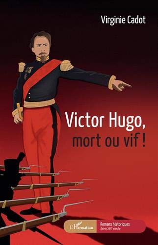 Victor Hugo, mort ou vif!