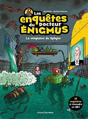 Les enquêtes du docteur Énigmus, Tome 03 - La vengeance du Sphynx